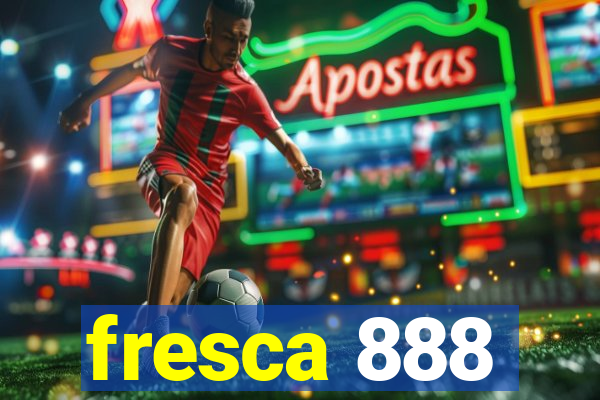 fresca 888